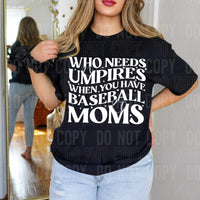 Who needs umpires when you have baseball mamas WHITE 25511 DTF transfer