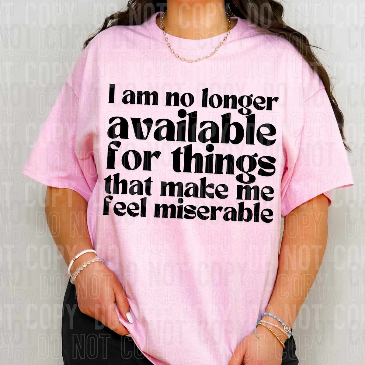 I am no longer available for things that make me feel miserable 35500 DTF transfer