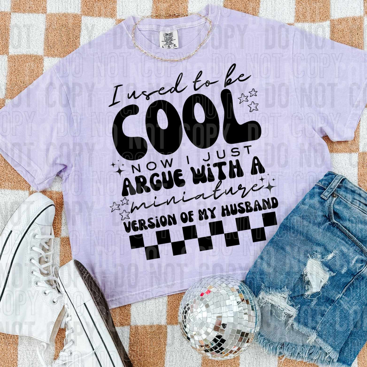 I used to be cool now I just argue with a miniature version of my husband 35497 DTF transfer