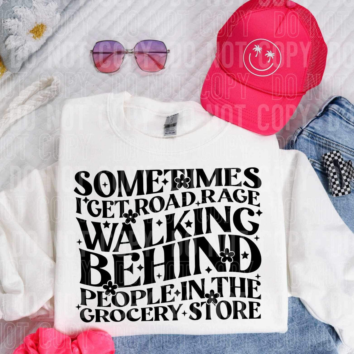 Sometimes I get road rage walking behind people in the grocery store BLACK 25524 DTF transfer