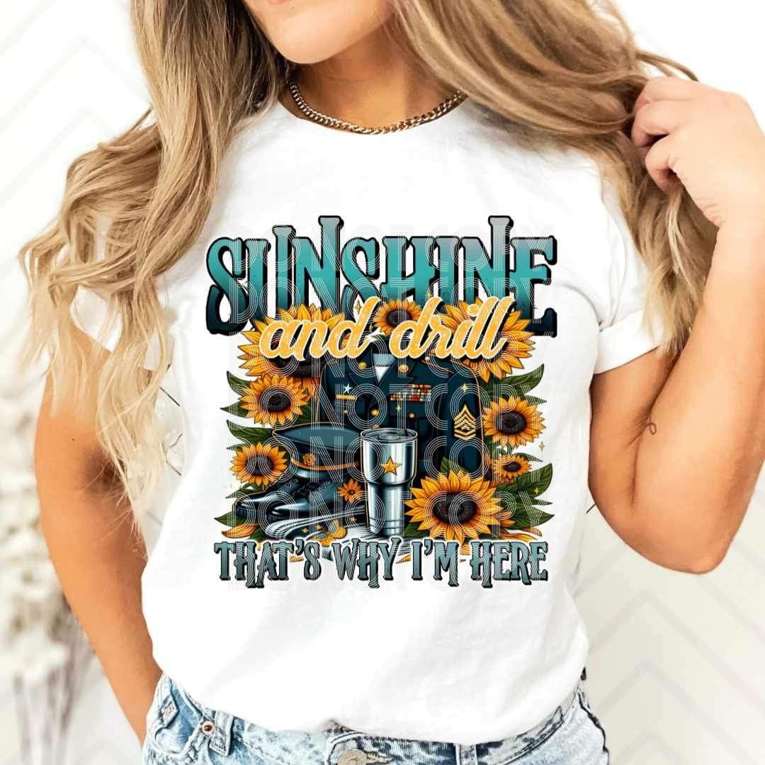 Sunshine and drill thats why im here (SSD) 25568 DTF transfer