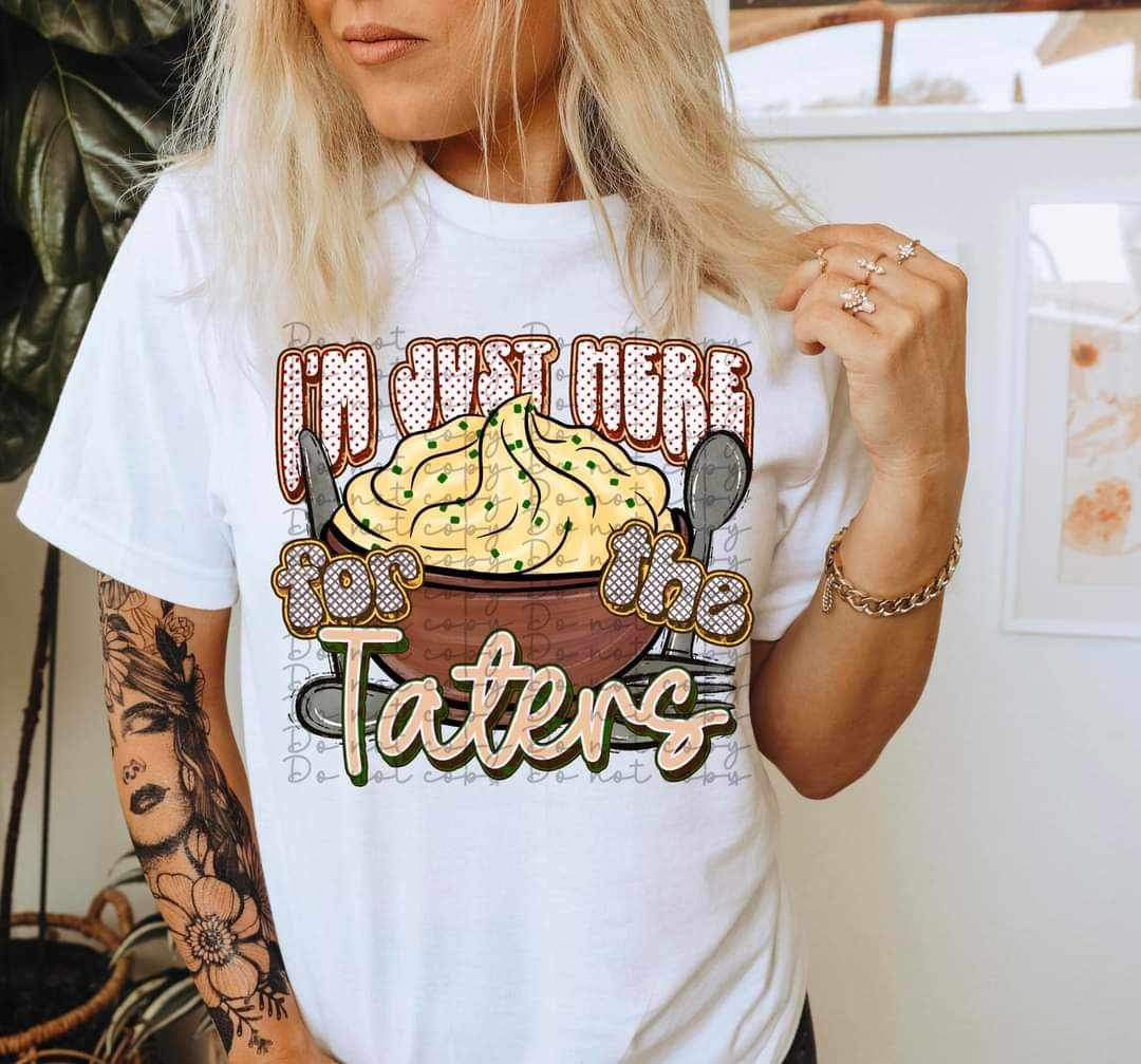 I’m just here for the taters (bowl of mashed potatoes) 15651 DTF Transferd