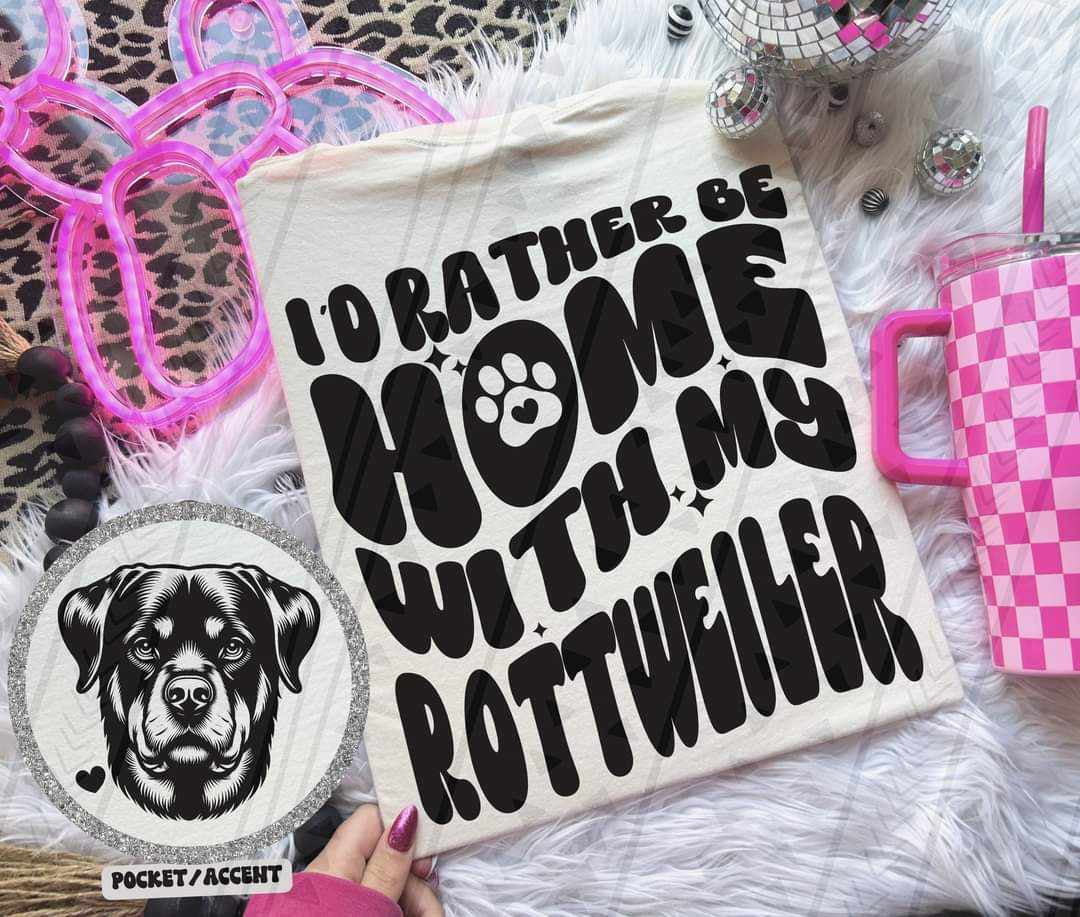 I’d rather be at home with my rottweiler BACK ONLY 35703 DTF transfer