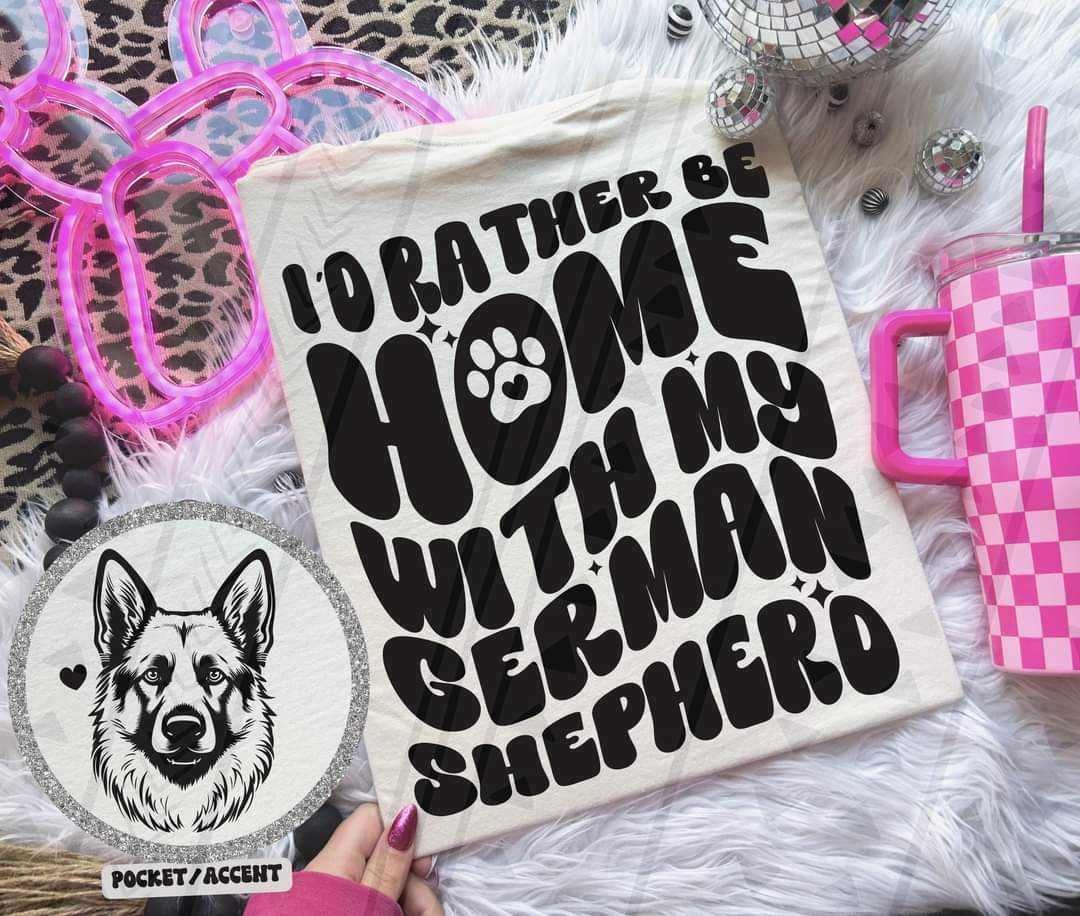 I’d rather be at home with my german shepherd BACK ONLY 35702 DTF transfer