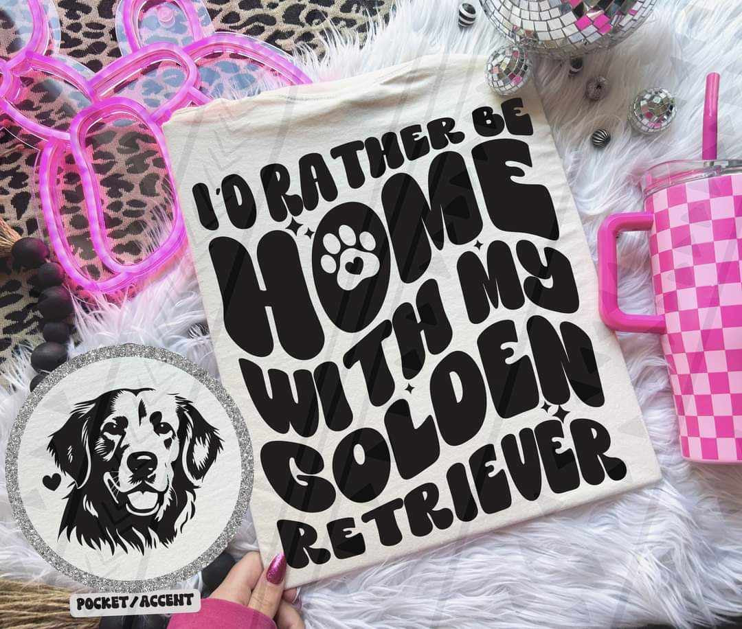 I’d rather be at home with my golden retriever BACK ONLY 35700 DTF transfer