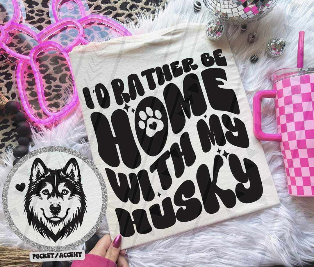 I’d rather be at home with my husky BACK ONLY 35699 DTF transfer