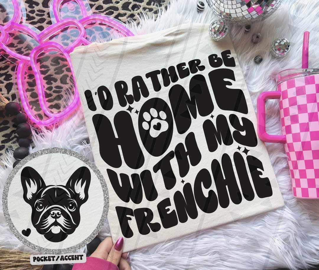 I’d rather be at home with my frenchie BACK ONLY 35698 DTF transfer