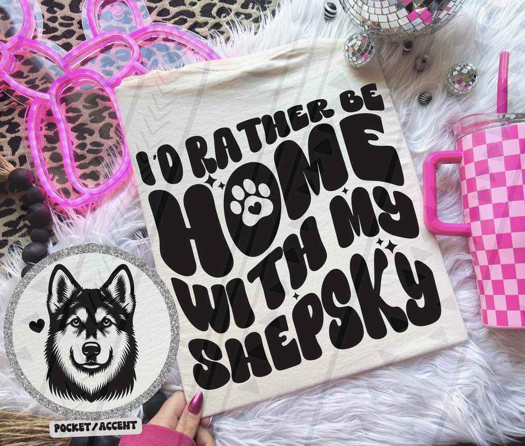 I’d rather be at home with my shepsky BACK ONLY 35696 DTF transfer