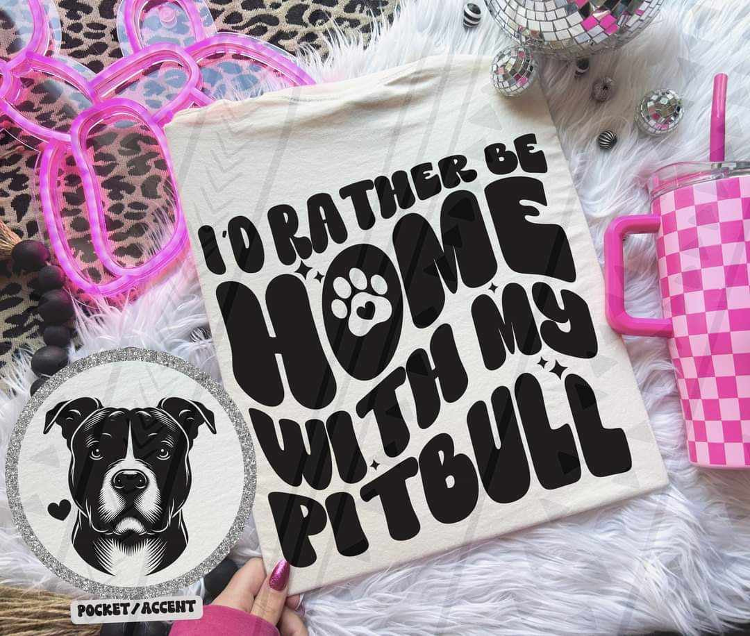 I’d rather be at home with my pitbull BACK ONLY 35695 DTF transfer