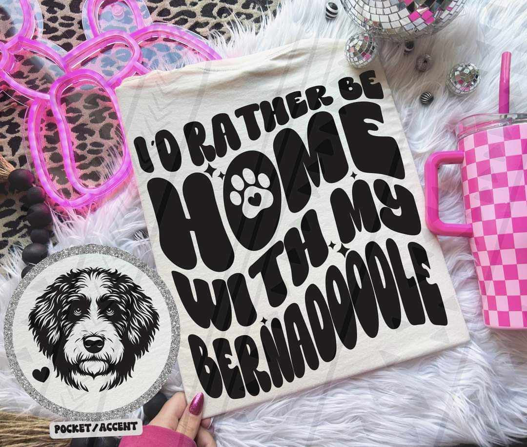 I’d rather be at home with my bernadoodle BACK ONLY 35691 DTF transfer
