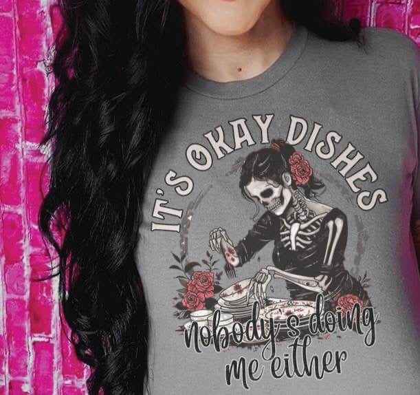 It’s okay dishes no one’s doing me either 35683 DTF transfer