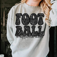 Football is my favorite season black sequin (CMLD) 15726 DTF Transfers