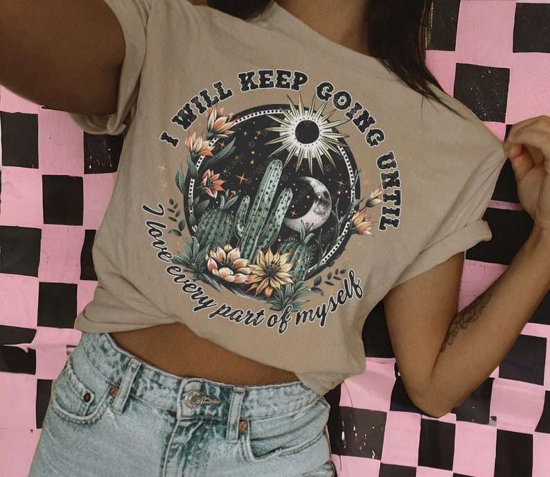 I will keep going until I love every part of myself 35673 DTF transfer