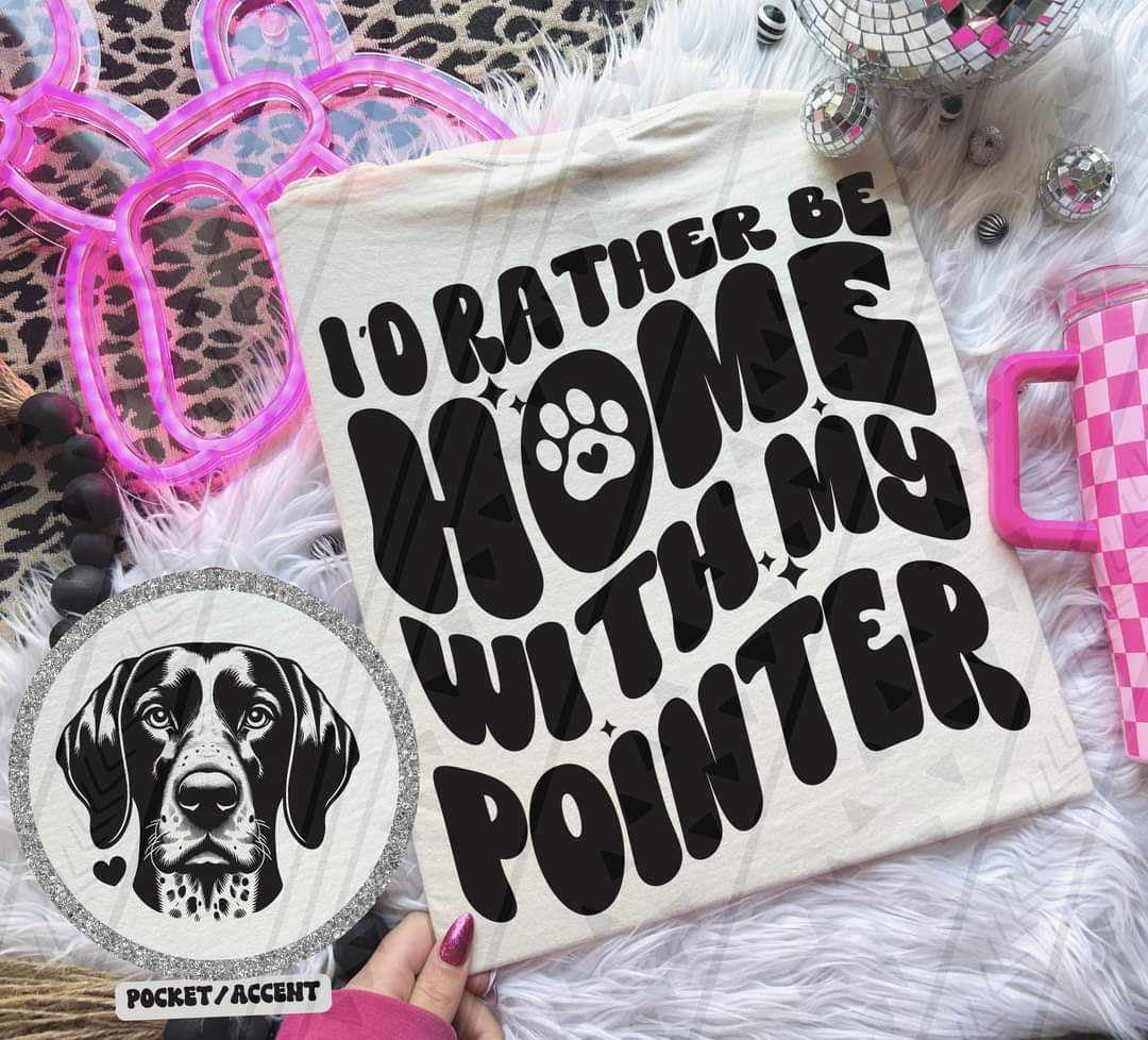 I’d rather be at home with my pointer BACK ONLY 35799 DTF transfer