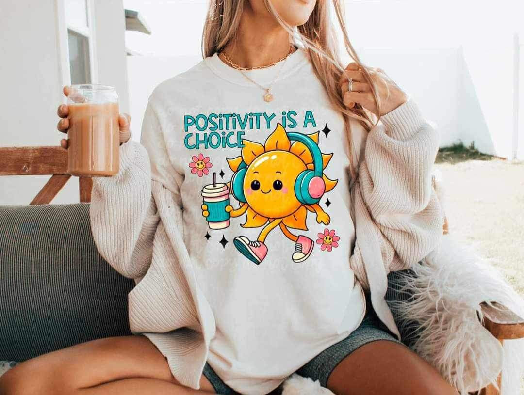 Positivity is a choice sun (MMD) 25834 DTF transfer