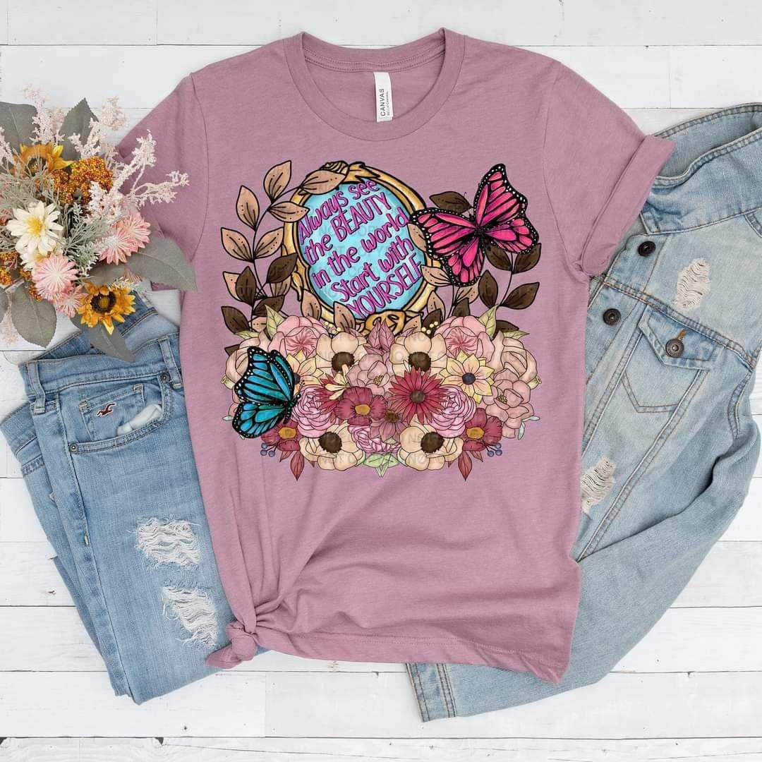Always see the beauty in the world starts with yourself (mirror with flowers and butterflies) 15877 DTF Transfer