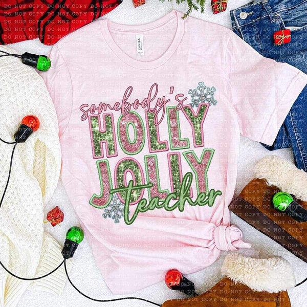 Somebody’s holly jolly teacher (embroidered with pink and green sequin) 15958 DTF transfer bc