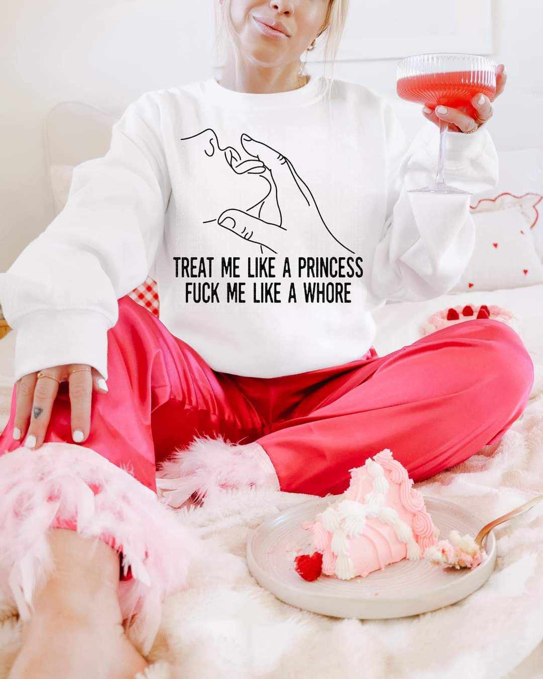 Treat me like a princess fuck me like a whore 35958 DTF transfer