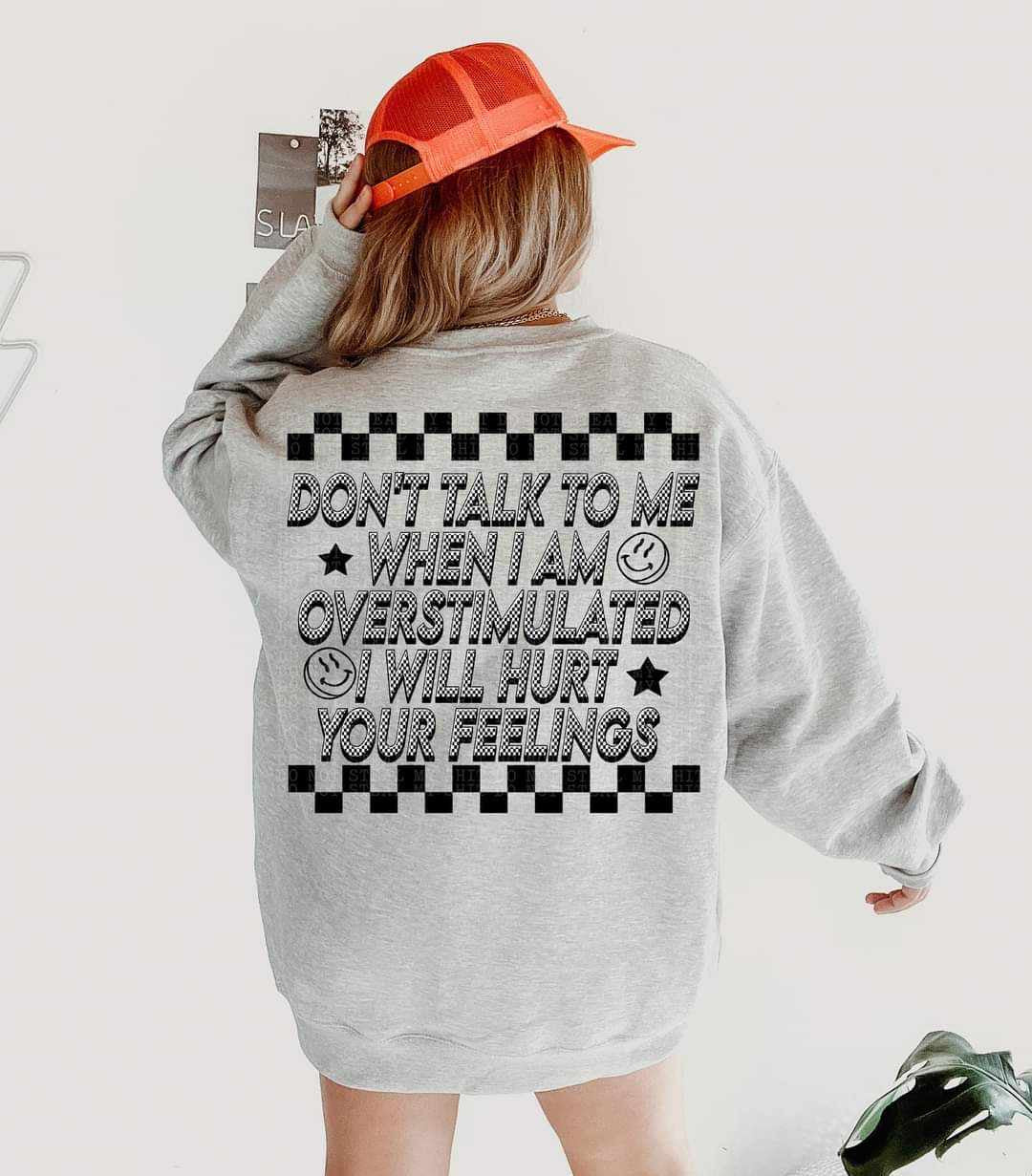 Don’t talk to me when I’m overstimulated I will hurt you 35950 DTF transfer