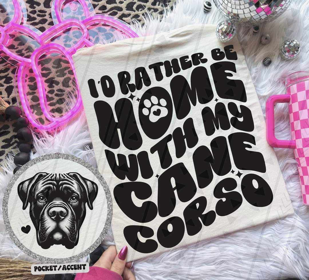 I’d rather be home with my cane corso BACK ONLY 35979 DTF transfer