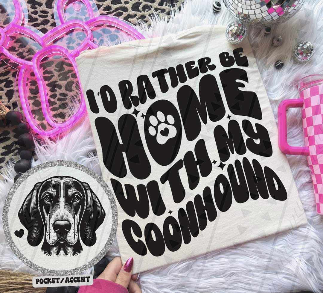 I’d rather be home with my coonhound BACK ONLY 35976 DTF transfer