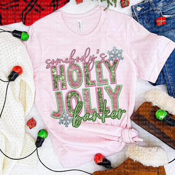 Somebody’s holly jolly banker (embroidered with pink and green sequin) 15901 DTF transfer bc