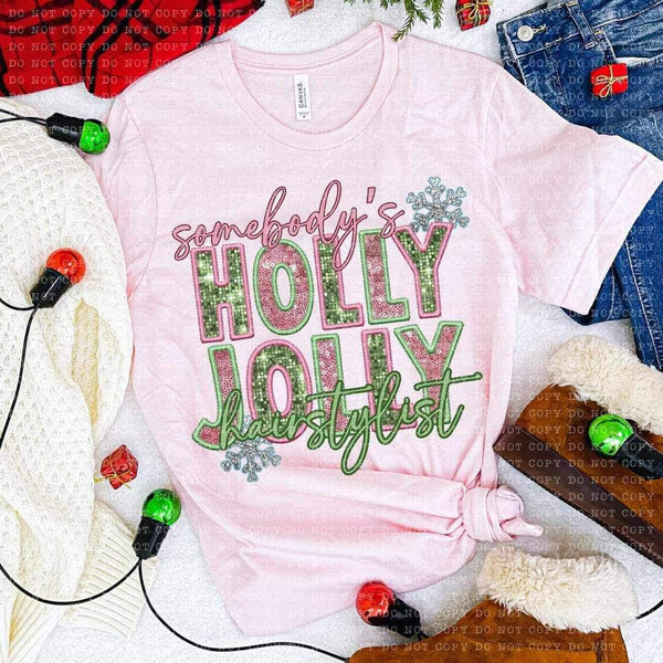 Somebody’s holly jolly hairstylist (embroidered with pink and green sequin) 15897 DTF transfer