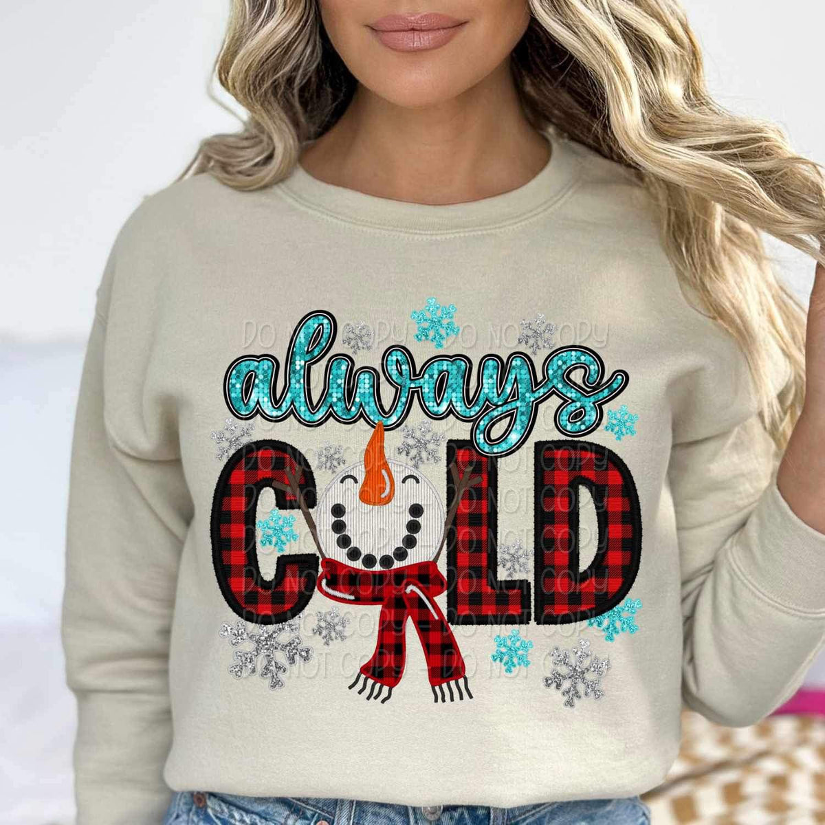 Always cold (FAUX sequin blue and buffalo plaid font with snowman and snowflakes) 16006 DTF Transfer