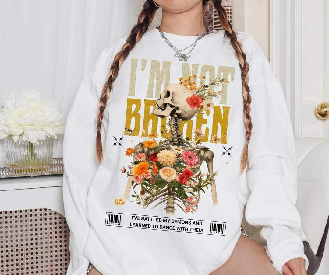 I’m not broken I’ve battled my demons and learned to dance with them (LYTTLE) 70344 DTF transfer