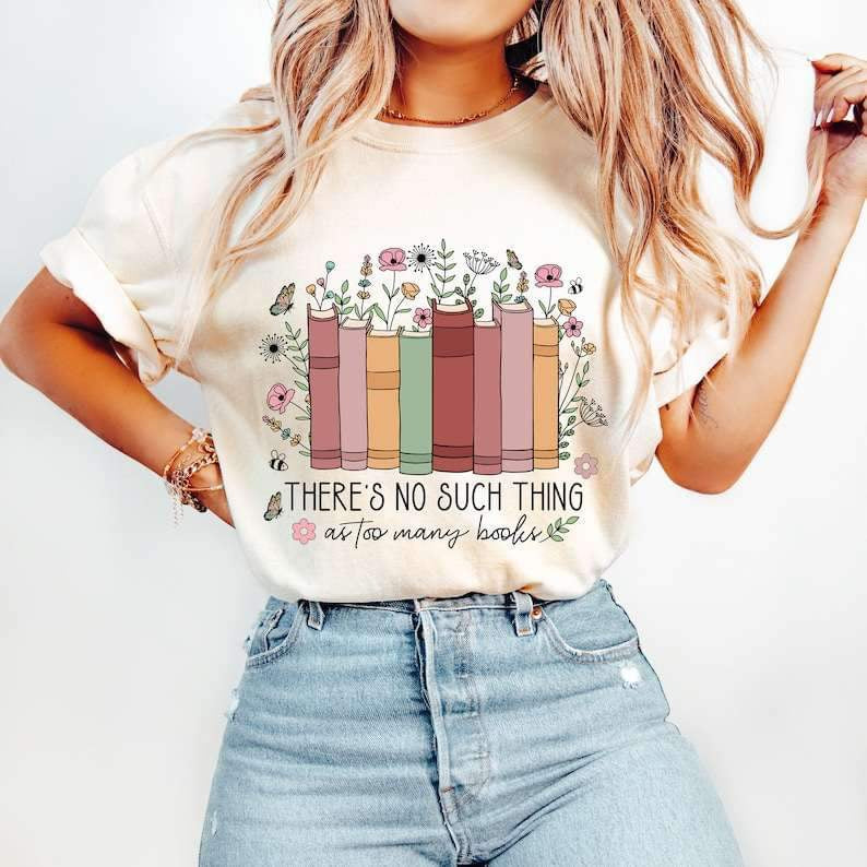 Theres no such thing as too many books 26010 DTF transfer