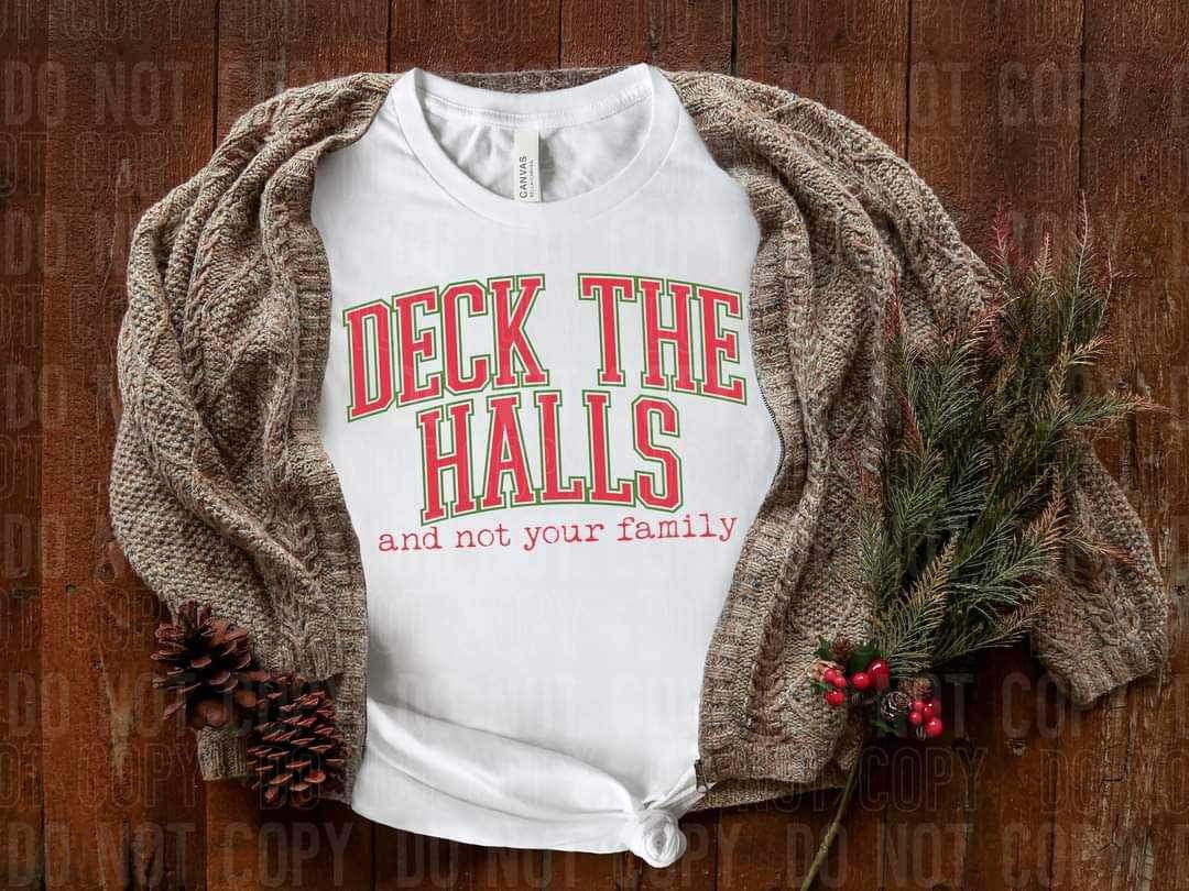 Deck the halls and not your family (red font green outline) 16009 DTF Transfer