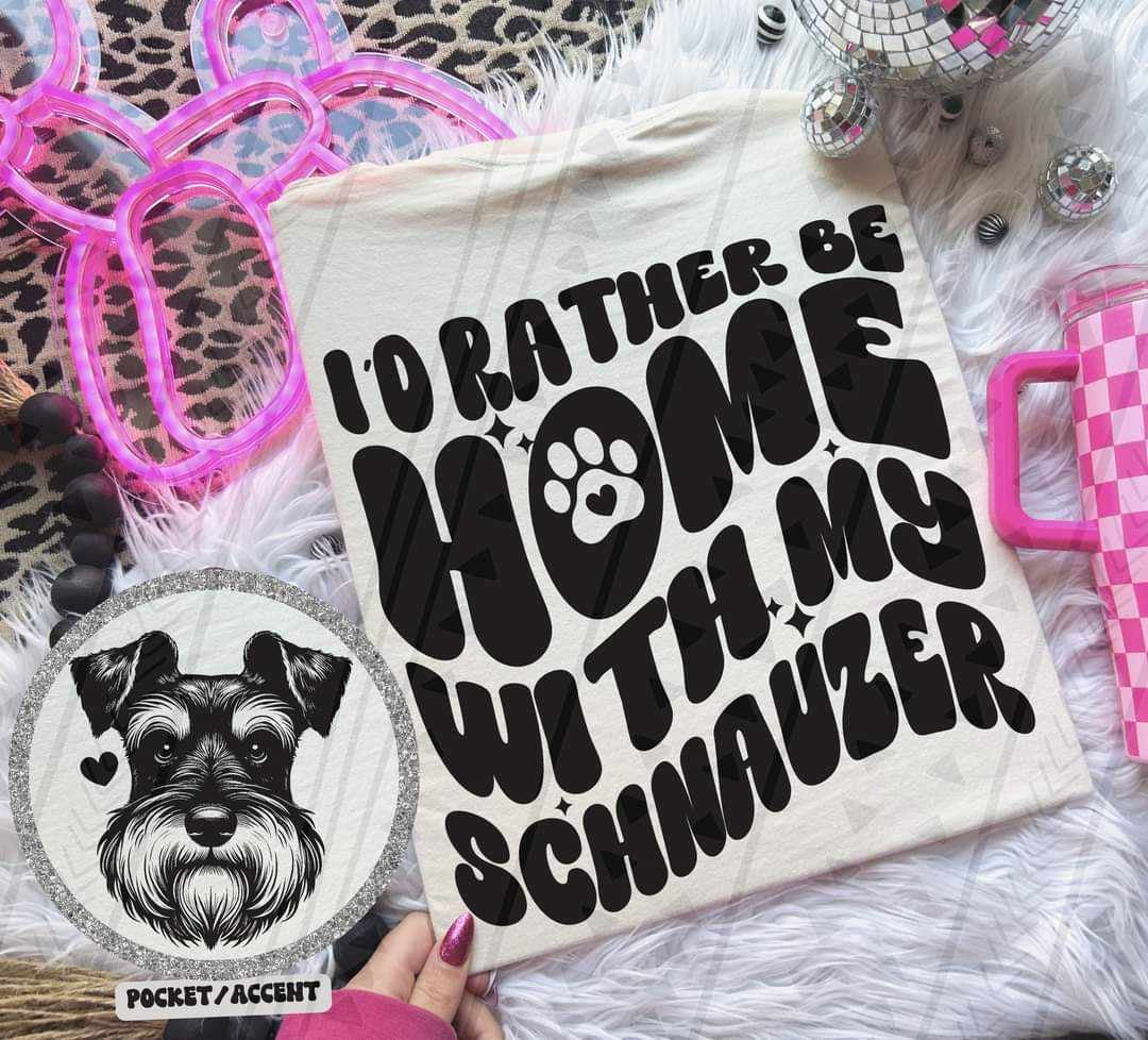 I’d rather be home with my schnauzer BACK 36065 DTF transfer