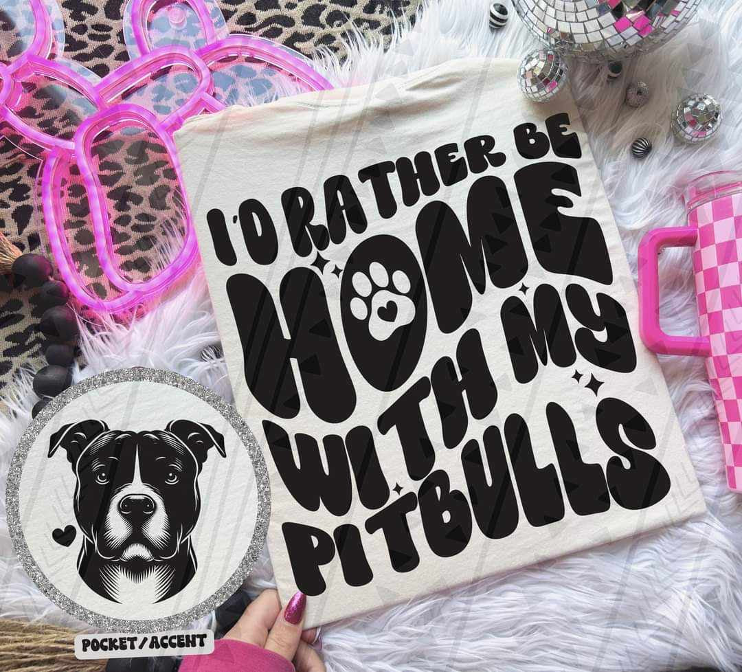 I’d rather be home with my pitbulls 36062 DTF transfer