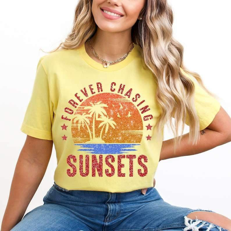 Forever chasing sunsets 26000 DTF transfer