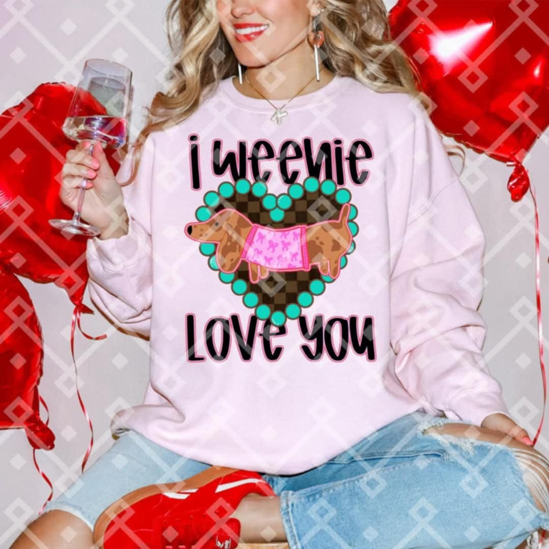 I weenie love you (CRAFTI) 85613 DTF transfer