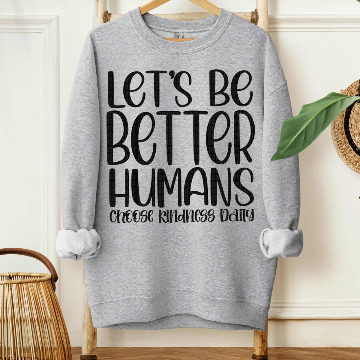 Let’s be better humans BLACK (SDD) DTF transfer