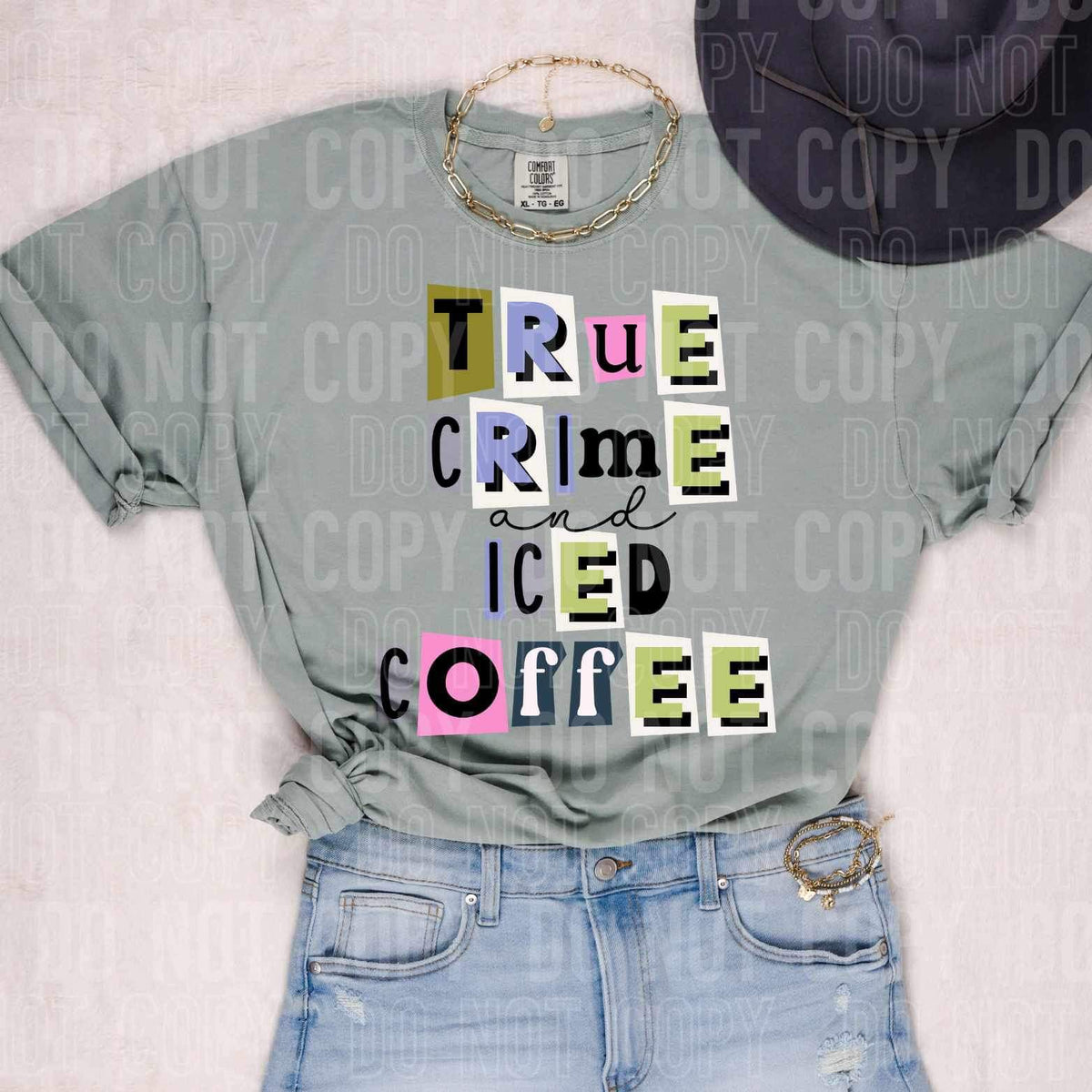 True crime and iced coffee 26054 DTF transfer