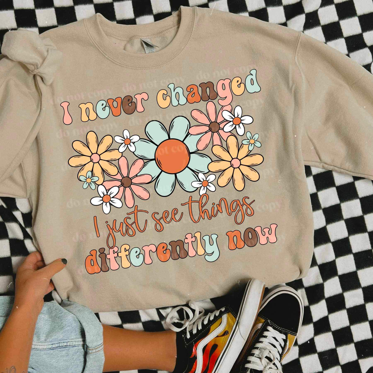 I never changed i just see things differently now (CSC) 26062 DTF transfer