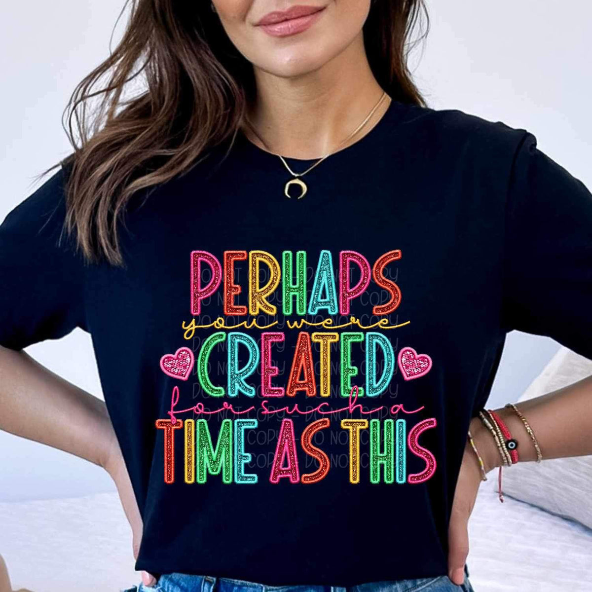 Perhaps you were created for such a time as this rainbow font 26072 DTF transfer