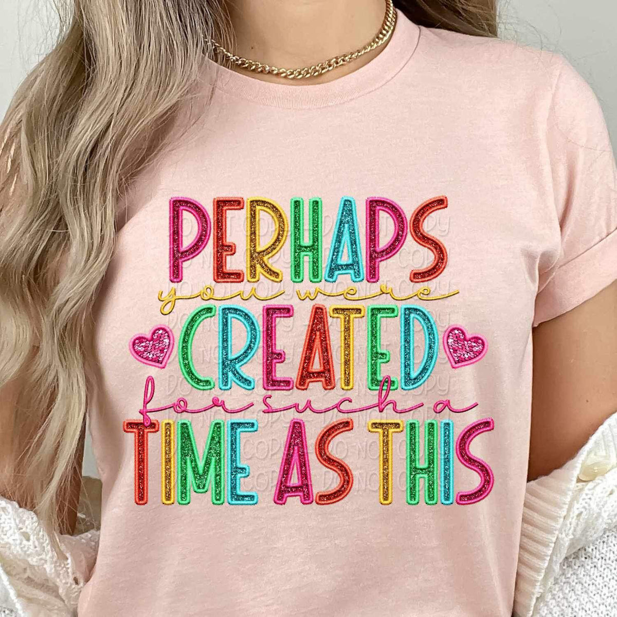 Perhaps you were created for such a time as this rainbow font 26072 DTF transfer