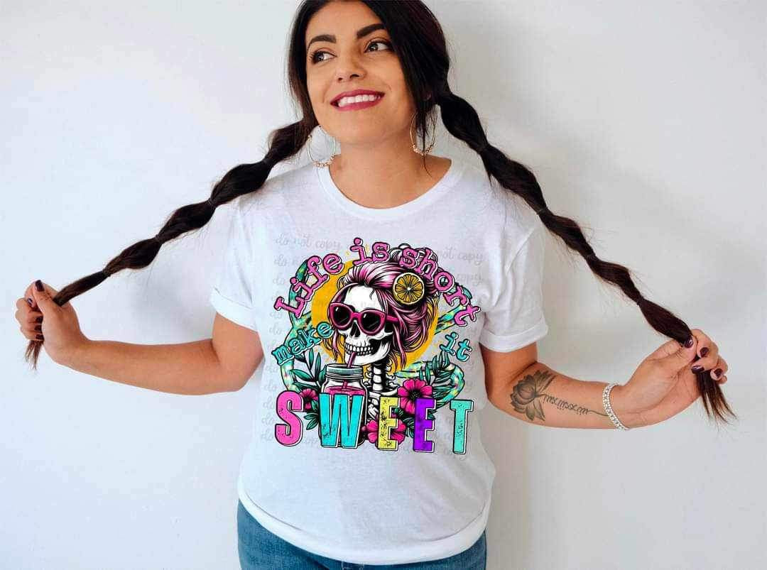 Life is short make it sweet skellie 26079 DTF transfer