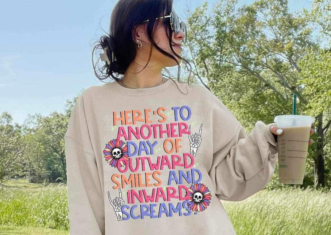 Heres to another day of outward smiles and inward screams (MMD) 26111 DTF transfer