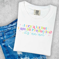 I cry a lot but i am so productive COLORFUL (CITY) 36279 DTF transfer