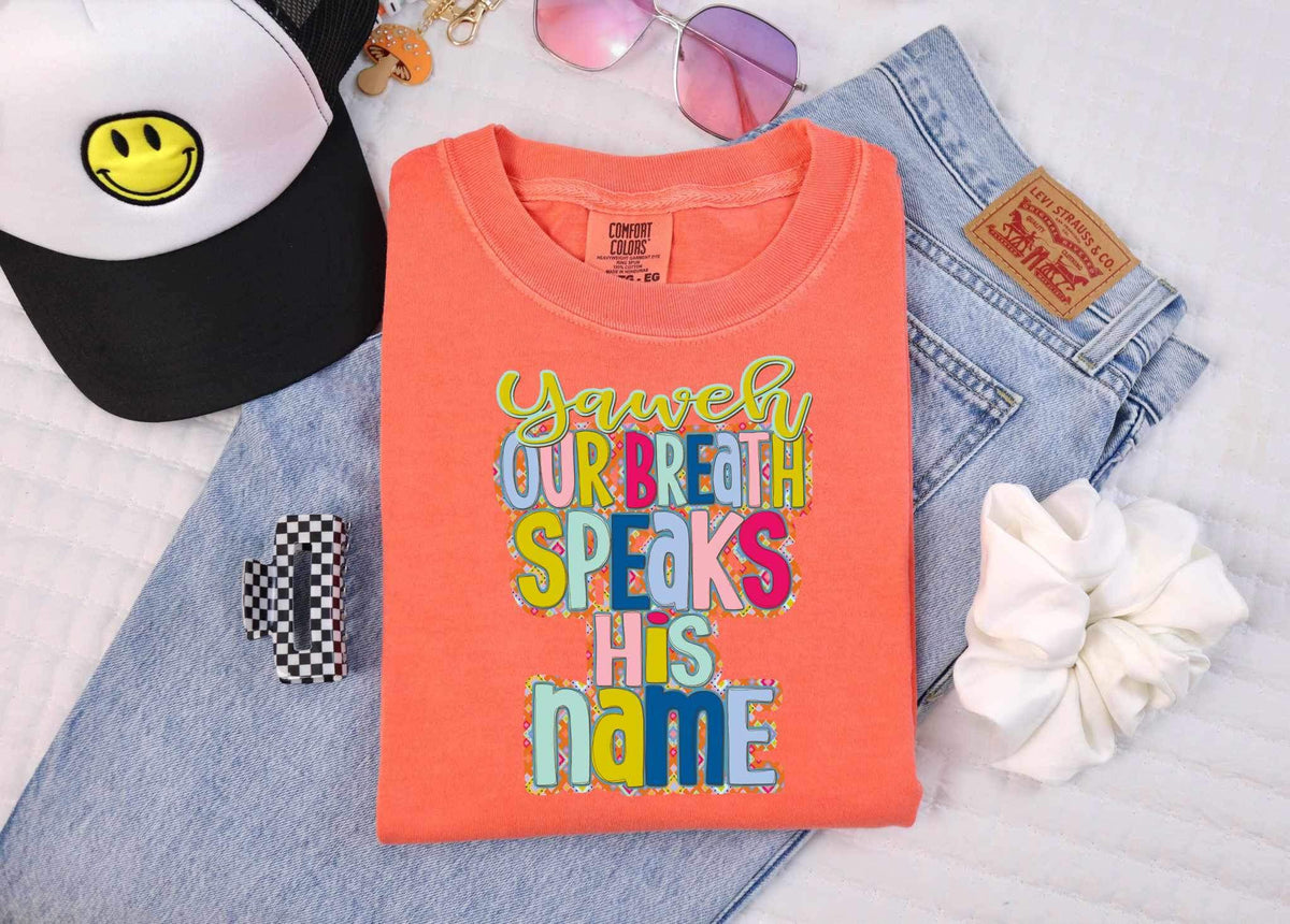 Yaweh our breath speaks his name 26202 DTF transfer