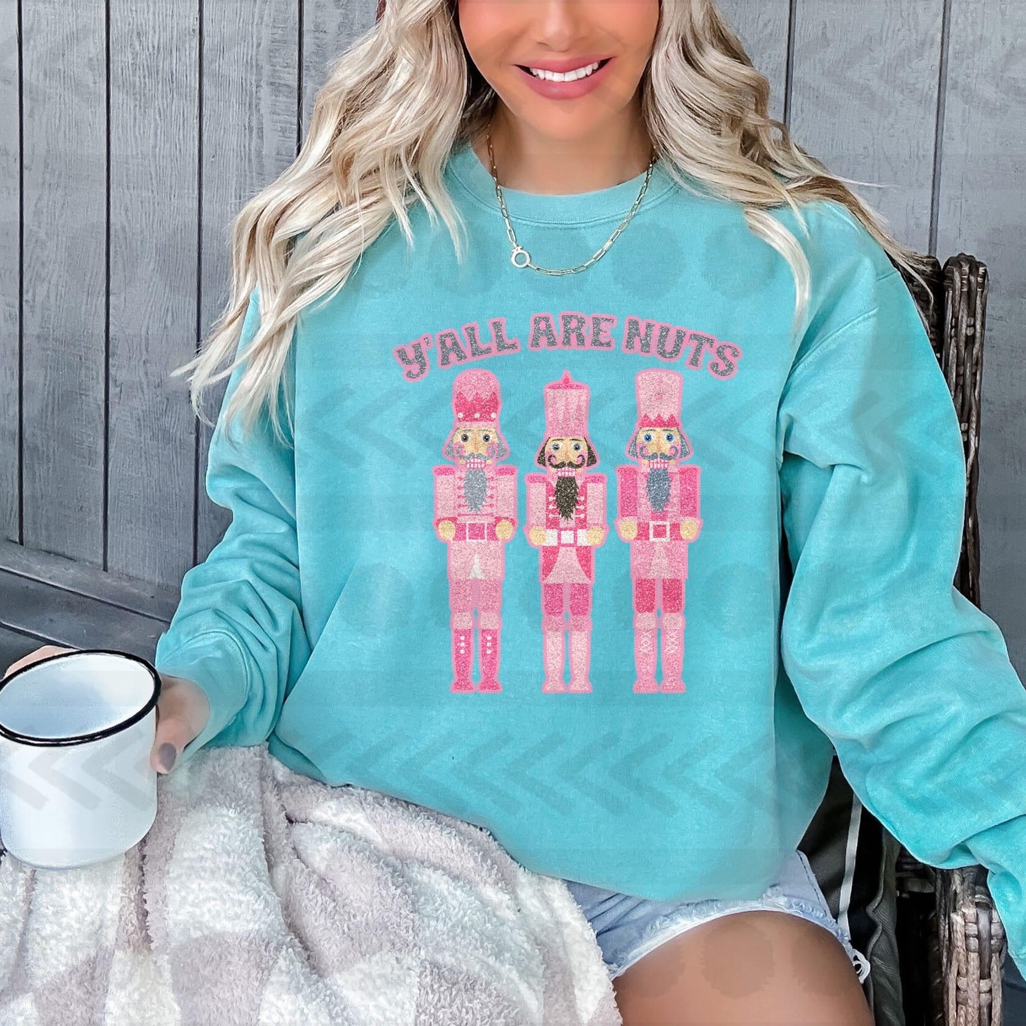 Y’all are nuts pink nutcrackers DTF Transfer – Mud & Grace Transfers