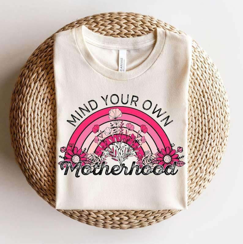 Mind your own motherhood pink rainbow with florals 26216 DTF transfer