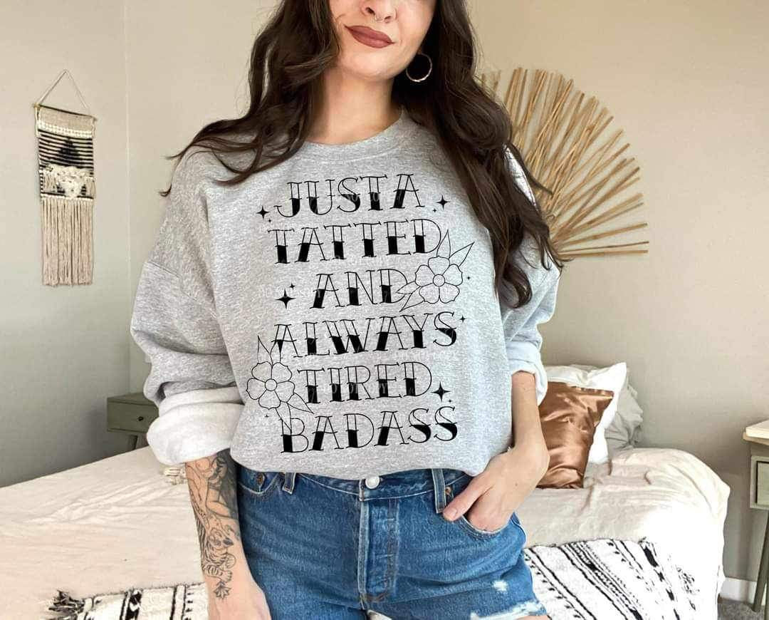 Just a tatted and always tired badass BLACK (LYTTLE) 16427 DTF Transfer