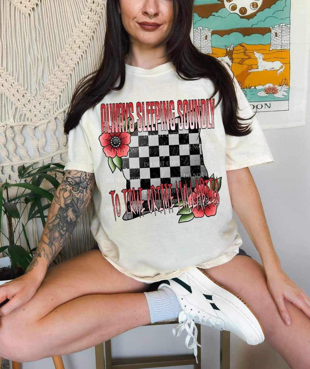 Always sleeping soundly to true crime lullabies with checker print and flowers (LYTTLE) 16424 DTF Transfer