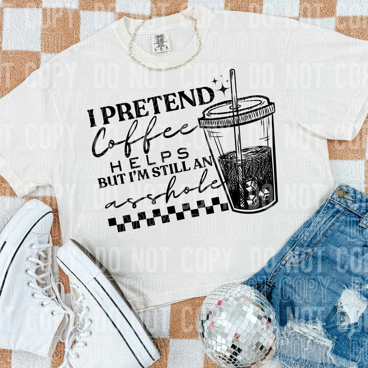 I pretend coffee helps but im still an asshole (SBB) 36340 DTF transfer