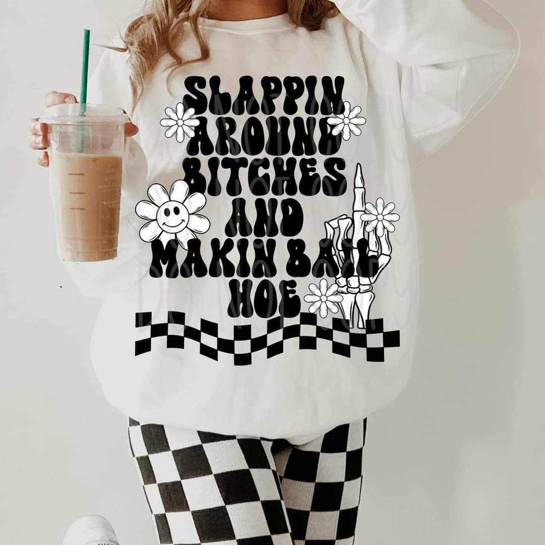 Slappin around bitches and makin bail hoe BLACK (VIRGO) 26371 DTF transfer